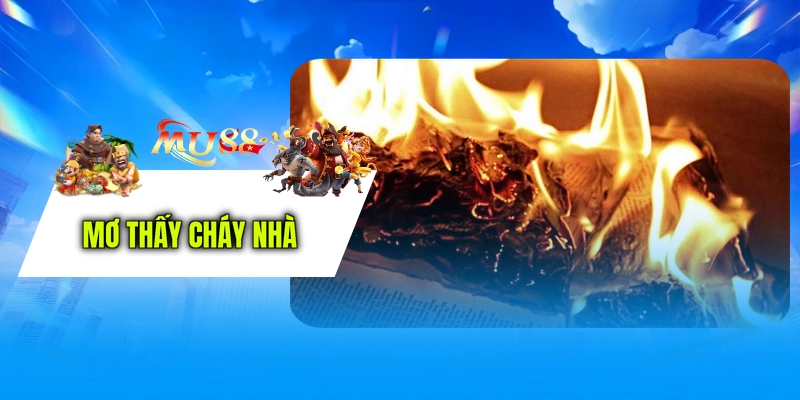 Mơ thấy cháy nhà