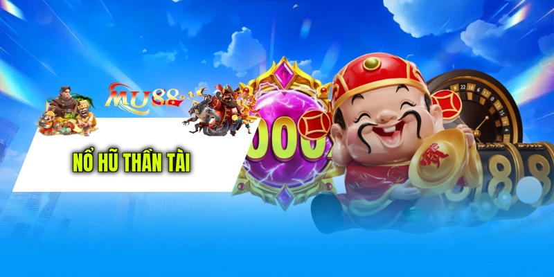 Nổ hũ Thần Tài