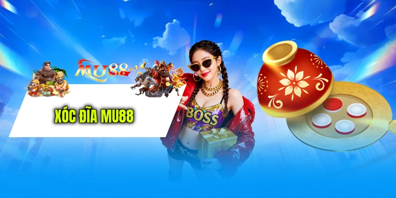 Xóc Đĩa MU88